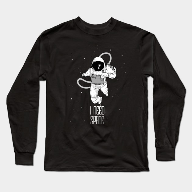 I Need Space Long Sleeve T-Shirt by Astroman_Joe